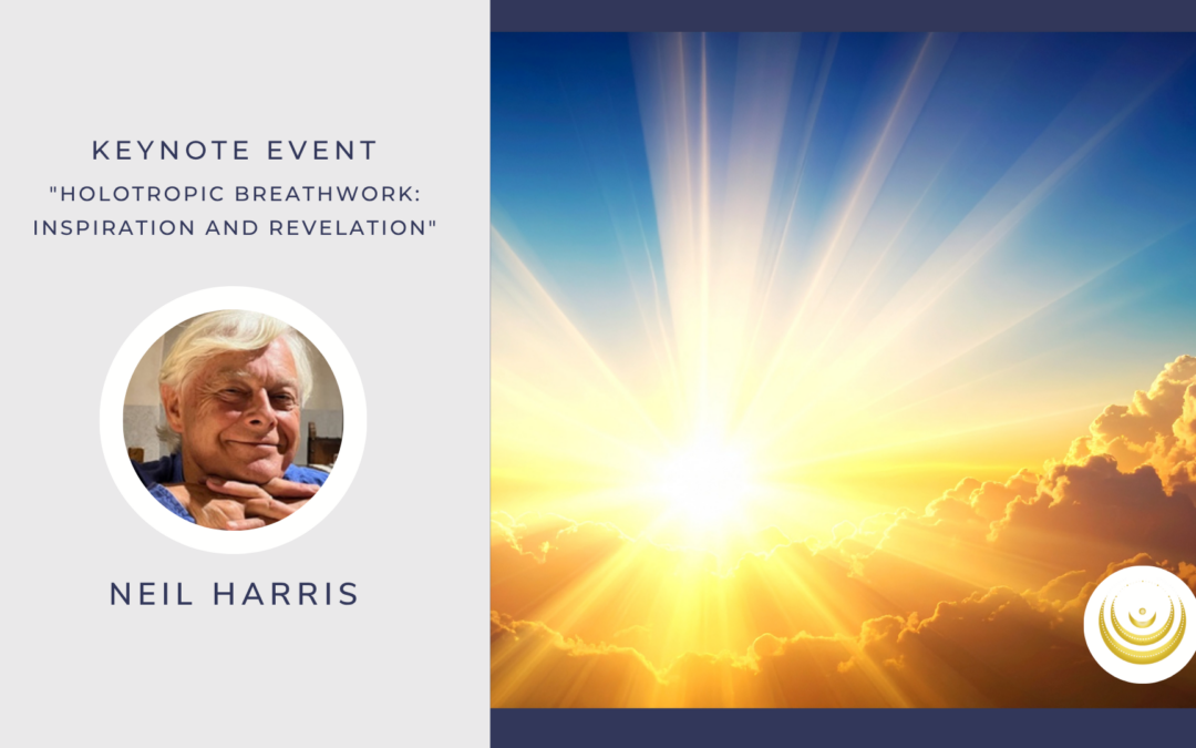 Neil Harris | Holotropic Breathwork: Inspiration and Revelation